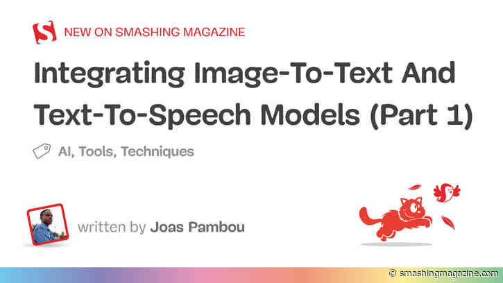 Integrating Image-To-Text And Text-To-Speech Models (Part 1)