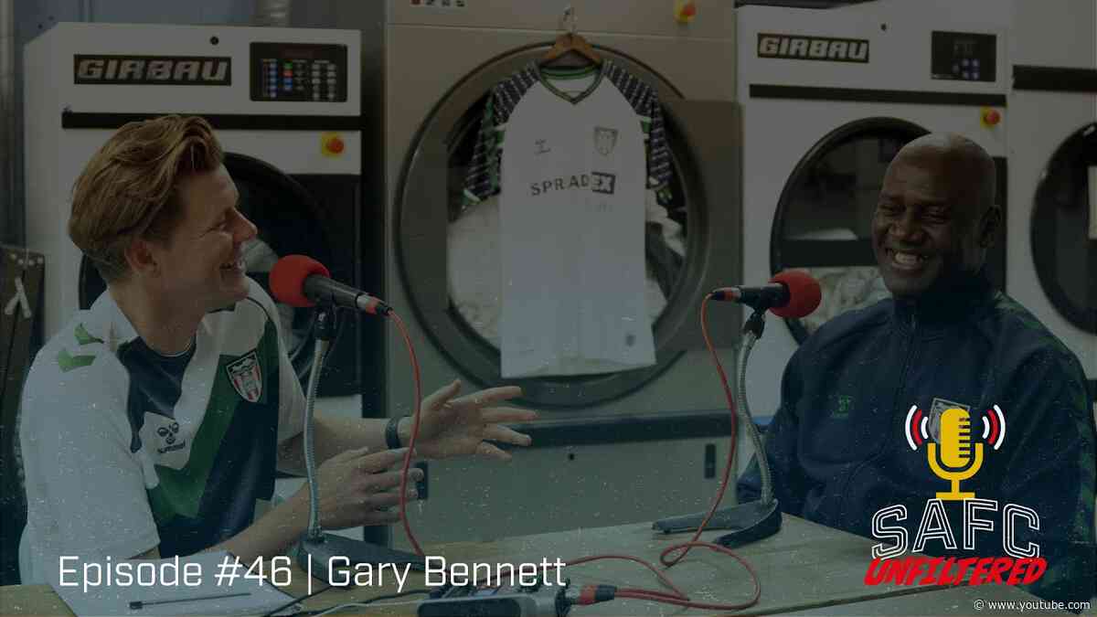 Gary Bennett | SAFC Unfiltered Episode #46