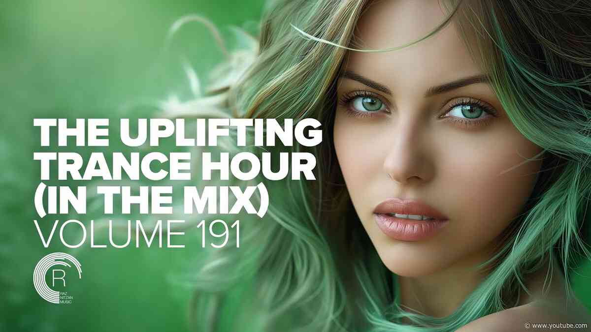 THE UPLIFTING TRANCE HOUR IN THE MIX VOL. 191 [FULL SET]