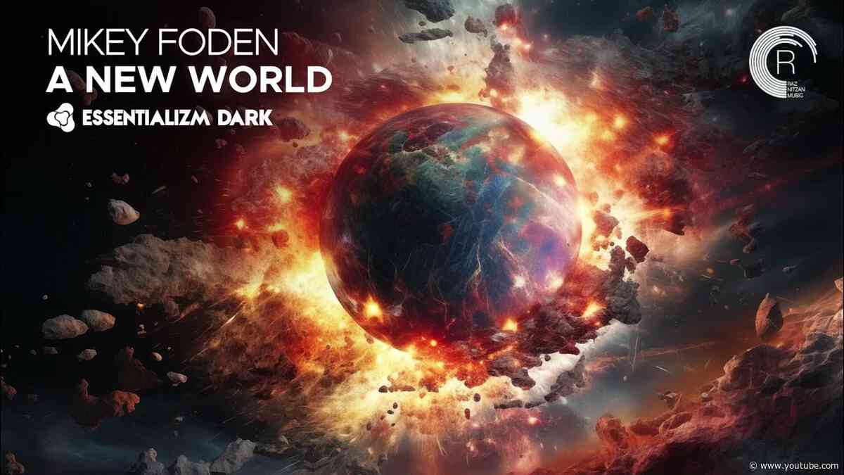 Mikey Foden - A New World [Essentializm Dark] Extended