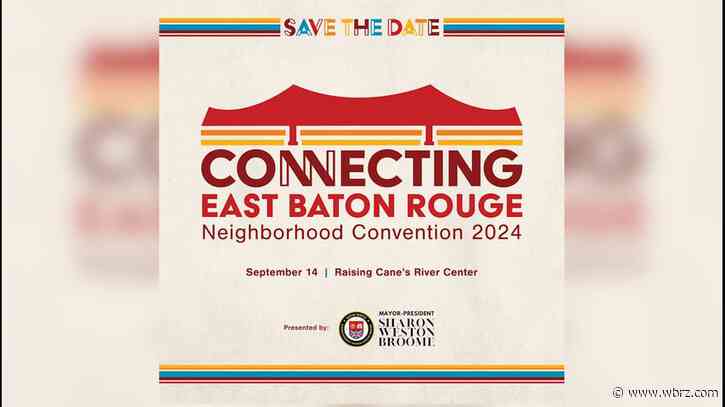 2024 East Baton Rouge Neighborhood Convention to be held at Raising Cane's River Center in September