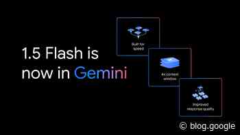 Gemini’s big upgrade: Faster responses with 1.5 Flash, expanded access and more