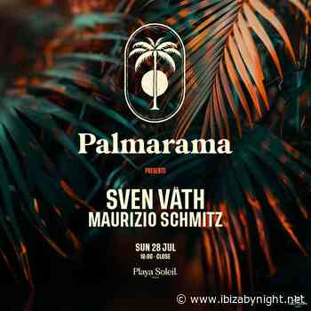 July 28th, 2024: Playa Soleil Ibiza presents Palmarama with Sven Väth & Maurizio Schmitz!