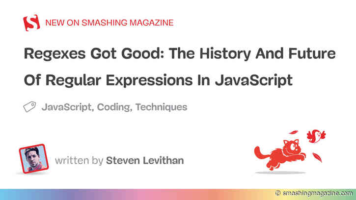 Regexes Got Good: The History And Future Of Regular Expressions In JavaScript