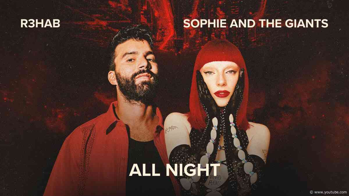 R3HAB, Sophie and the Giants - All Night (Official Lyric Video)