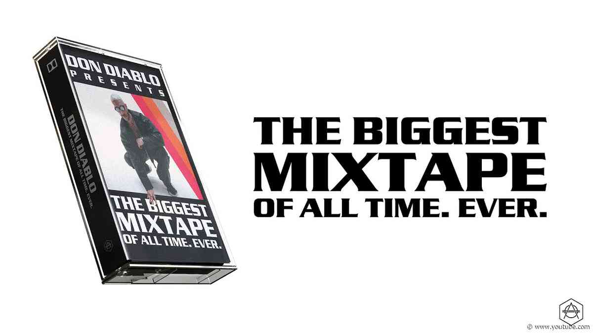 DON DIABLO presents: THE BIGGEST MIXTAPE OF ALL TIME. EVER.