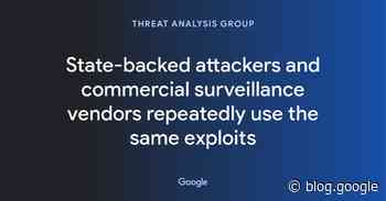 State-backed attackers and commercial surveillance vendors repeatedly use the same exploits