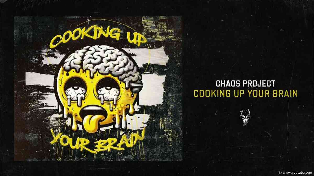 Chaos Project - Cooking Up Your Brain