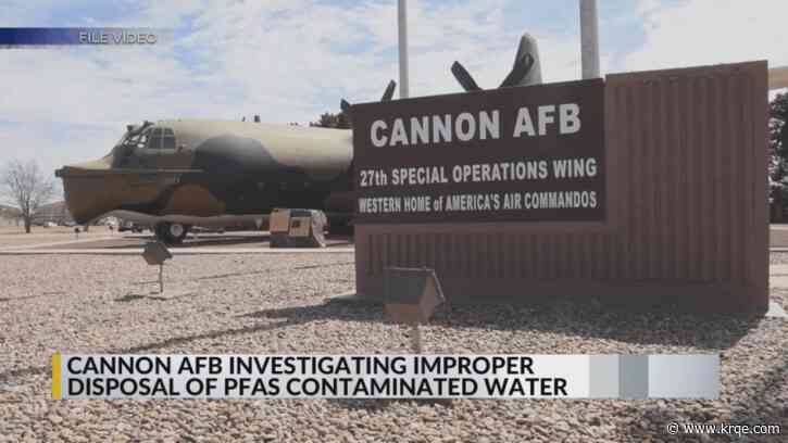 7,000 gallons of PFAS-contaminated water sparks investigation at Cannon Air Force Base