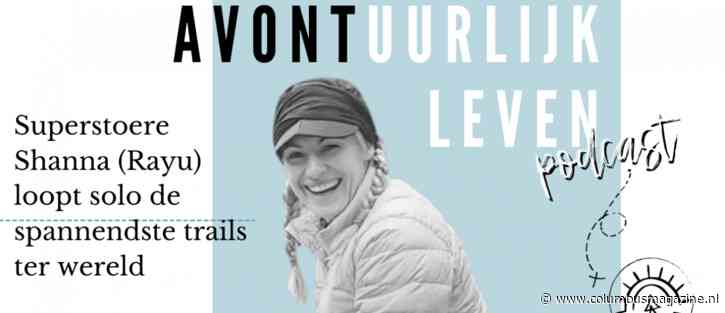 De Avontuurlijk Leven-podcast: Shanna loopt solo de spannendste trails ter wereld