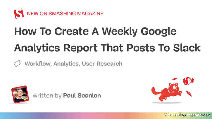 How To Create A Weekly Google Analytics Report That Posts To Slack