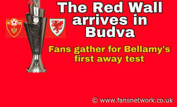 Red Wall News : Montenegro v Wales, fans start to arrive