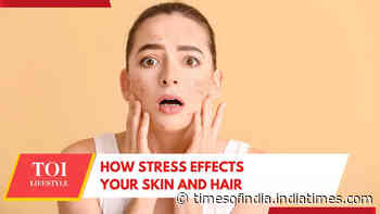 How stress can impact skin and hair