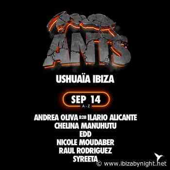 Ushuaïa Ibiza hosts ANTS with Andrea Oliva b2b Ilario Alicante, Chelina Manuhutu, Nicole Moudaber, Edd & many more!