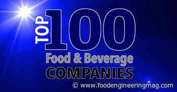 FOOD ENGINEERING’s 2024 Top 100 Food and Beverage Companies