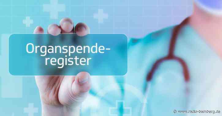 Neues „Organspende-Register“ auch in Oberfranken erfolgreich