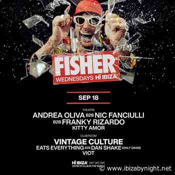 Hï Ibiza hosts Fisher, Andrea Oliva b2b Nic Fanciulli b2b Franky Rizardo, Vintage Culture  & many more!