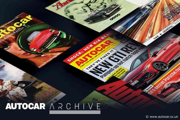 Enjoy free access to the Autocar Archive