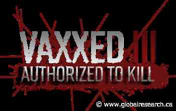 New Film: Vaxxed 3, Authorized to Kill