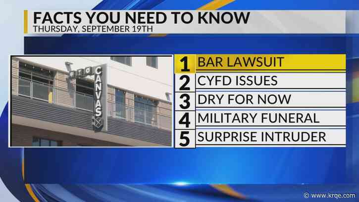 KRQE Newsfeed: Bar lawsuit, CYFD issues, Dry weather before more storms, Military funeral, Surprise intruder