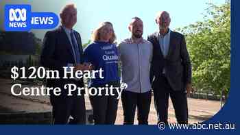 'We have the $120m budgeted for': Premier and Health Minister announce heart centre