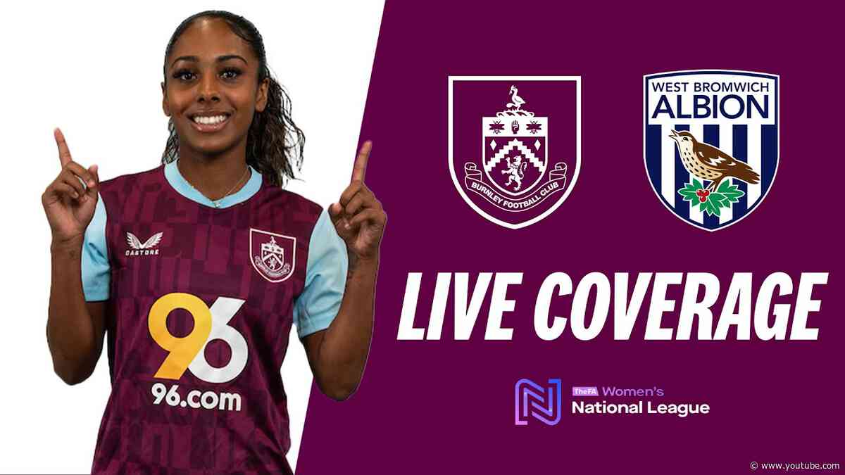 Burnley FC Women v West Bromwich Albion WFC | LIVE COVERAGE