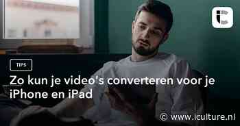 Zo kun je video’s converteren voor je iPhone en iPad