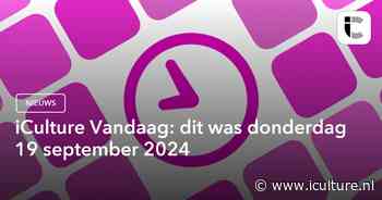 iCulture Vandaag: dit was donderdag 19 september 2024