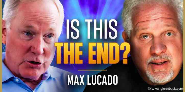 Max Lucado’s End Times Survival Guide | The Glenn Beck Podcast | Ep 228