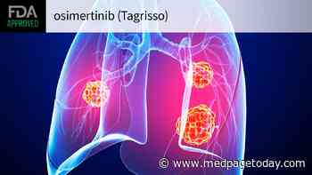 FDA Expands Approval of Osimertinib in Lung Cancer