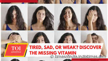 Feeling tired, sad, or weak? Find out which vitamin you’re missing