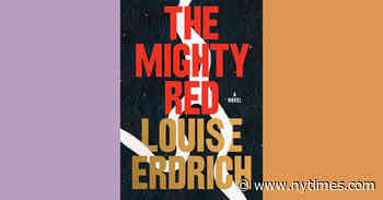 Book Review: ‘The Mighty Red,’ by Louise Erdrich