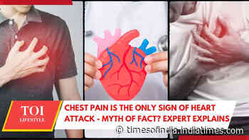 Chest pain is the only sign of heart attack - Myth of Fact? Expert explains