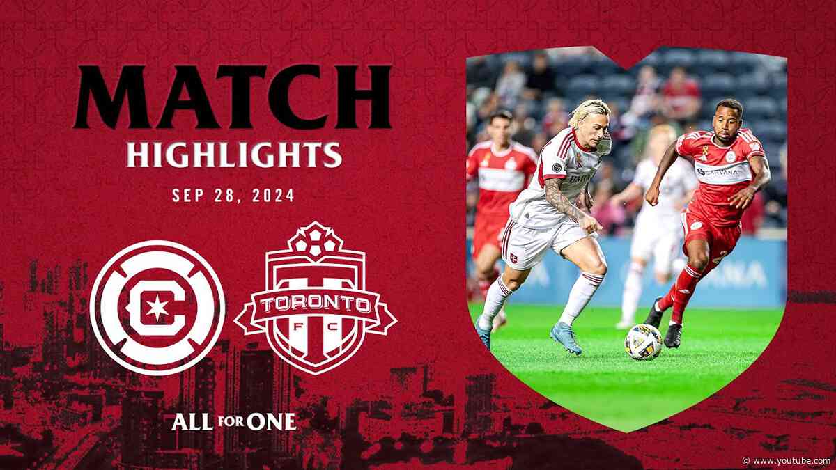 HIGHLIGHTS: Chicago Fire FC vs. Toronto FC | September 28, 2024