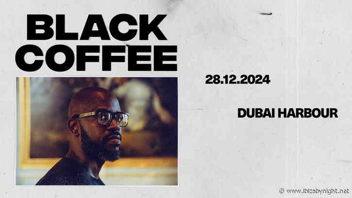 28th December 2024: Black Coffee set to headline Dubai Harbour!