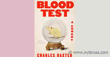 Book Review: ‘Blood Test,’ by Charles Baxter