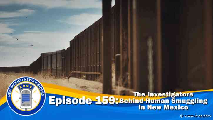 The Investigators Behind Human Smuggling In New Mexico