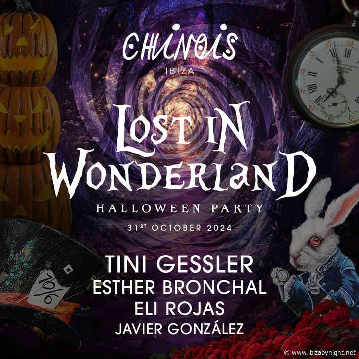 Club Chinois Ibiza presents “Lost in wonderland”, with Tini Gessler, Eli Rojas, Esther Bronchal & more!