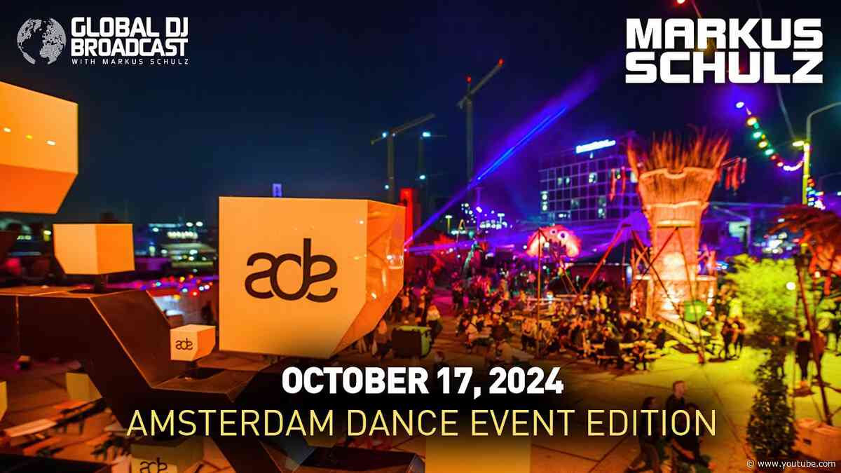 Markus Schulz - Global DJ Broadcast Amsterdam Dance Event 2024 Edition