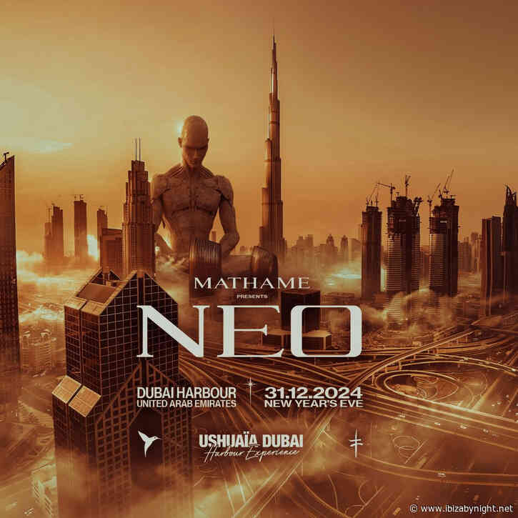 Mathame present NEO at Ushuaïa Dubai Harbour Experience!