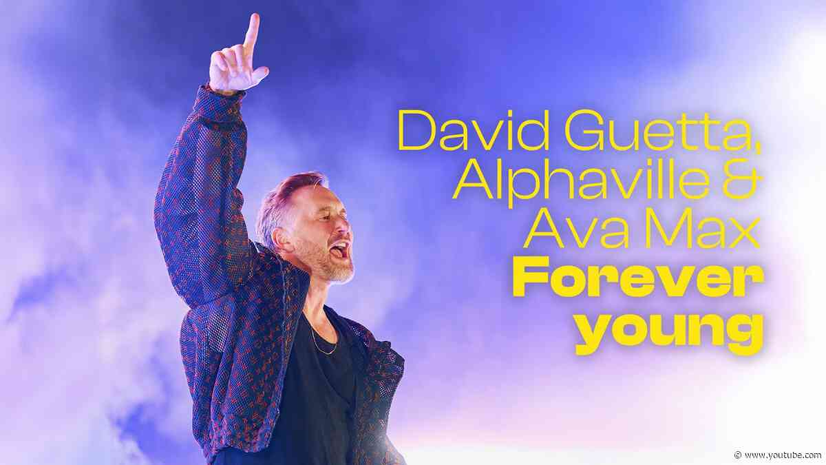 David Guetta, Alphaville & Ava Max - Forever Young (Live Performance)