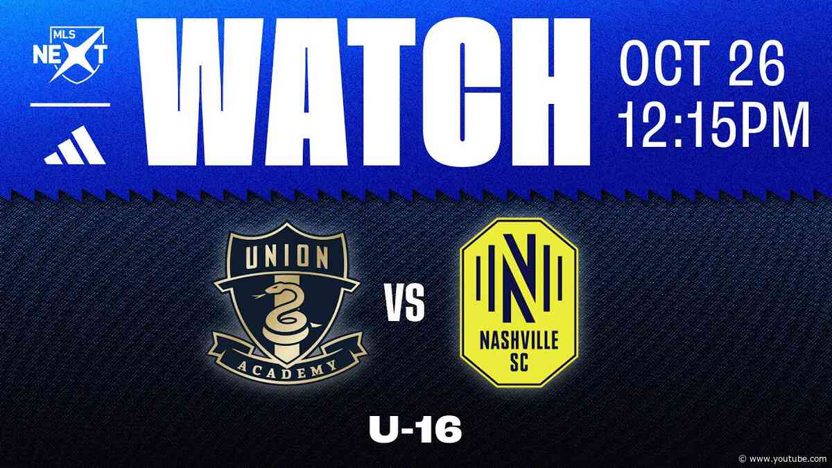 Philadelphia Union Academy U-16 vs. Nashville SC [10.26.24]