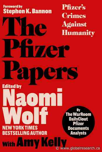 The Pfizer Papers: Pfizer’s Crimes Against Humanity. Dr. Naomi Wolf