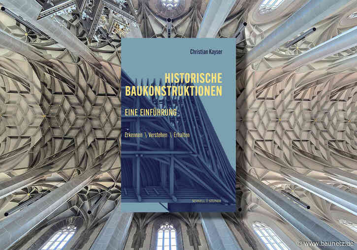 Buchtipp: Man liebt nur, was man kennt  - Historische Baukonstruktionen. Eine Einführung