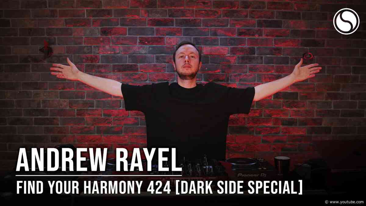 Andrew Rayel - Find Your Harmony Episode #424 [Dark Side Special]