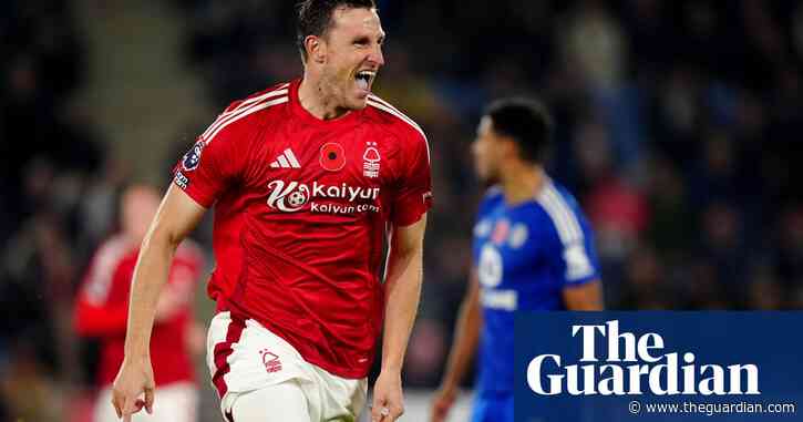 Chris Wood makes striking impact in Nottingham Forest’s surprise start