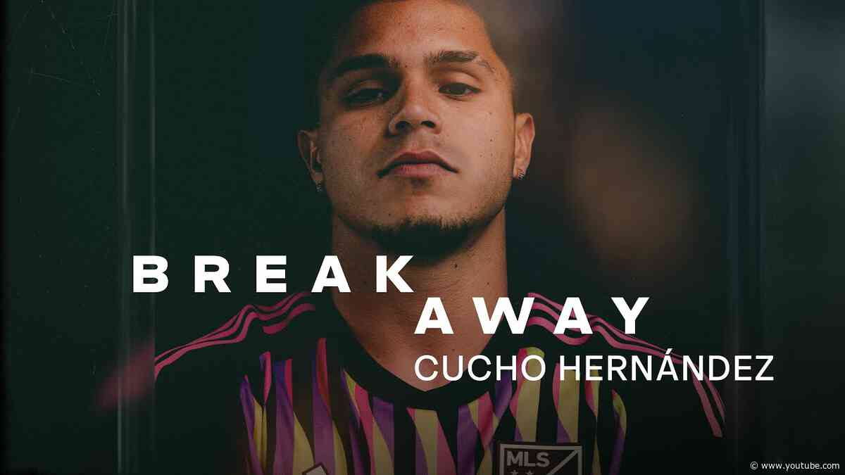 Cucho Hernández: The Winning Mentality | Breakaway S2