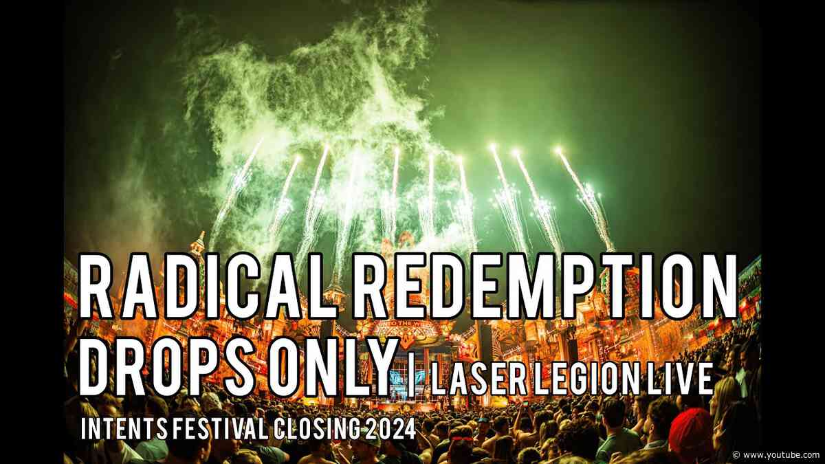 Radical Redemption | Laser Legion Live | DROPS ONLY | Intents Festival 2024 Closing