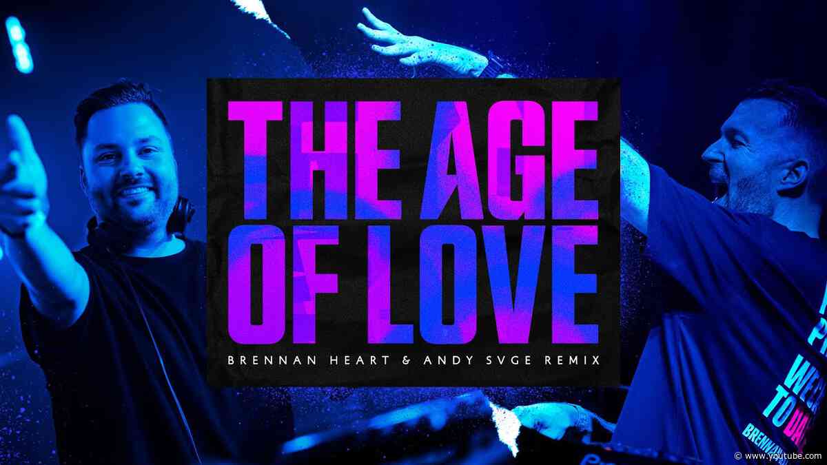 Age Of Love - The Age Of Love (Brennan Heart & ANDY SVGE Remix) (Official Music Video)