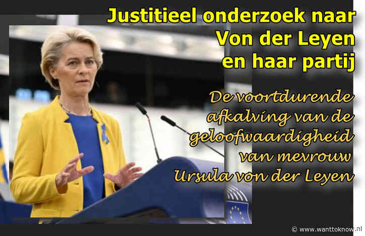 Justitieel onderzoek Von der Leyen en haar EU-partij..!!